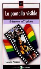 La pantalla visible - El cine queer en 33 películas