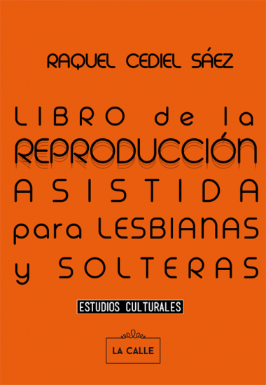 El libro de la reproducción asistida para lesbianas y solteras