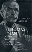 Thomas Mann - La vida como obra de arte