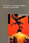 No llores ni tengas miedo...conmigo no te pasará nada