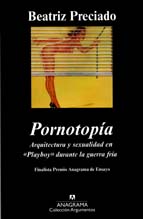 Pornotopía - Arquitectura y sexualidad en "Playboy" durante la guerra fría