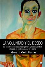 La voluntad y el deseo - La construcción social del género y la sexualidad: el caso de lesbianas, gays y trans