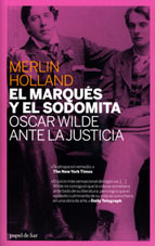 El marqués y el sodomita - Oscar Wilde ante la justicia
