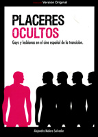 Placeres ocultos - Gays y lesbianas en el cine español de la transición