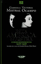 Esta America nuestra - Correspondencia 1926-1956