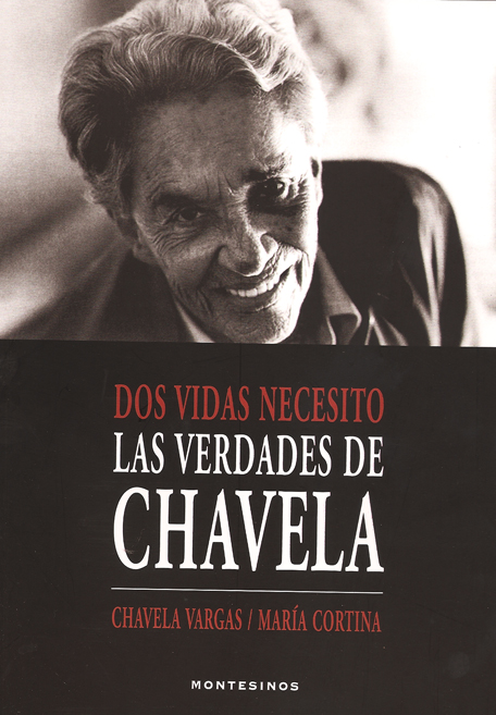 Dos vidas necesito. Las verdades de Chavela