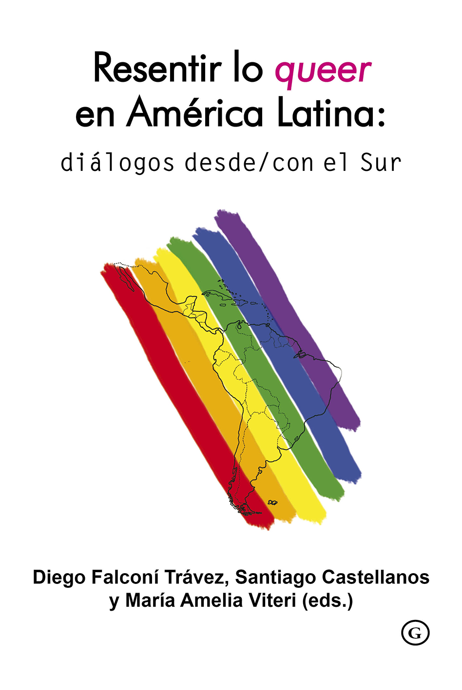 Resentir lo queer en América Latina: diálogos desde/con el Sur 