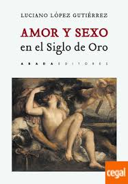 Amor y sexo en el Siglo de Oro