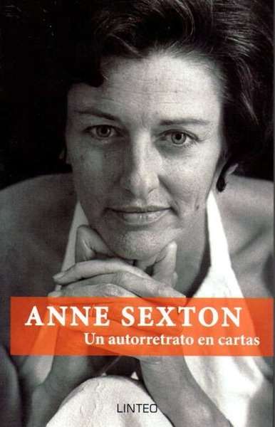 ANNE SEXTON Un autorretrato en cartas