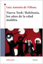 Nueva York/ Babilonia, los años de la edad maldita