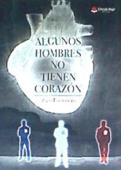 Algunos hombres no tienen corazón