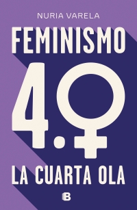 Feminismo 4.0 La cuarta ola