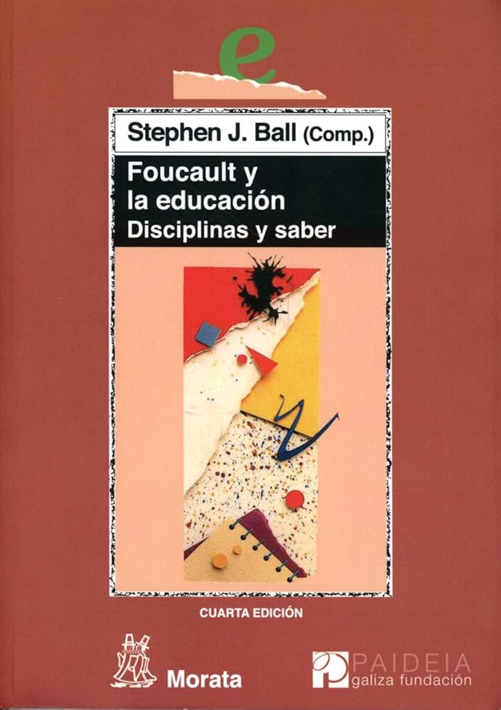 Foucault y la educación. Disciplinas y saber