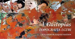 Gaitopías. Topografía LGTBI