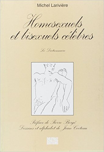 Homosexuels et bisexuels celebres: Le dictionnaire 