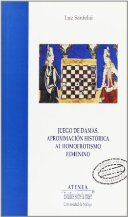 Juego de damas. Aproximación histórica al homoerotismo femenino