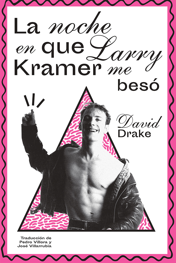 L noche en que Larry Kramer me besó