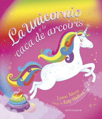 La unicornio y la caca de arcoíris