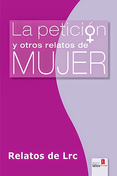 La petición y otros relatos de mujer