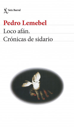 Loco afán. Crónicas de sidario