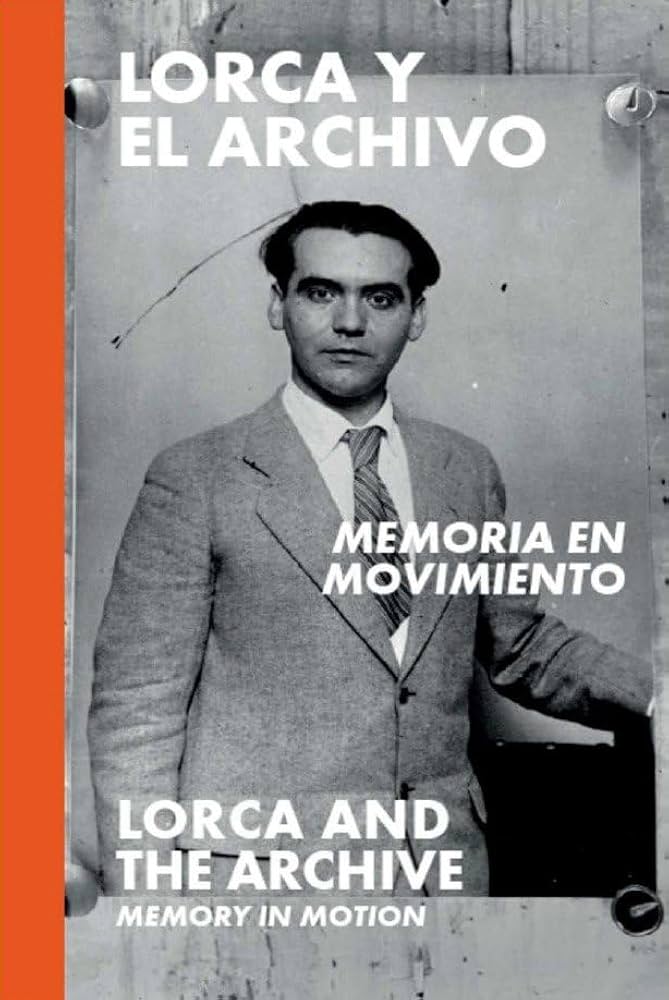 Lorca y el archivo: memoria en movimiento