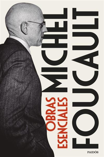 Obras esenciales Michel Foucault