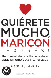 Quiérete mucho maricón