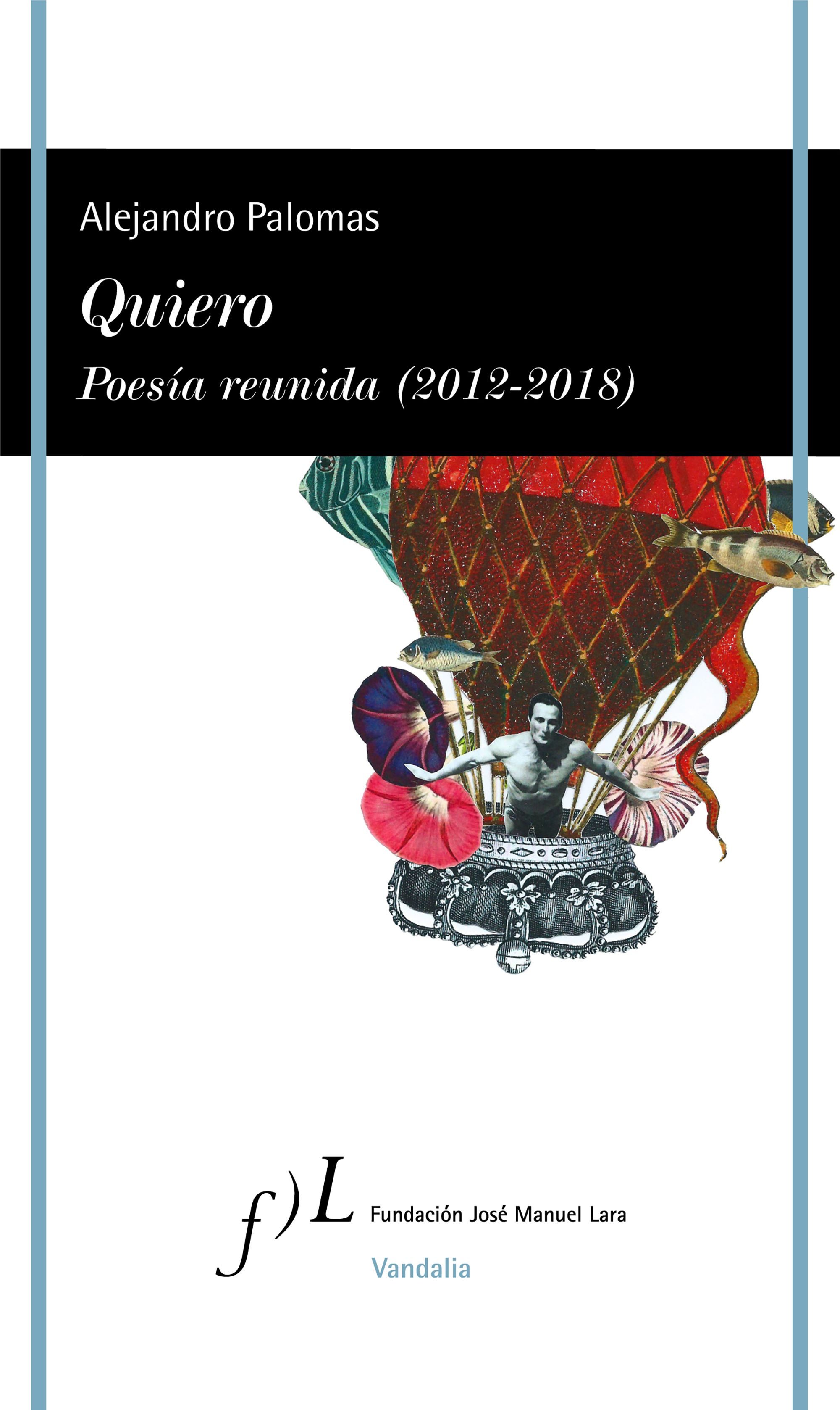 Quiero: Poesía reunida (2012-2018)