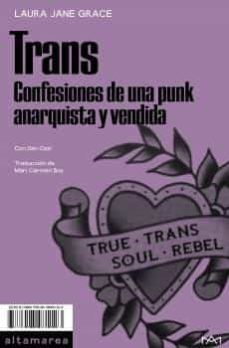 Trans. Confesiones de una punk anarquista y vendida