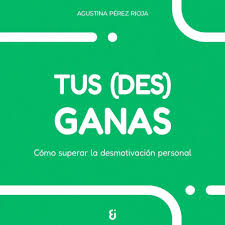 Tus (des)ganas